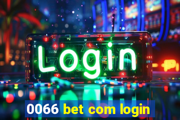 0066 bet com login